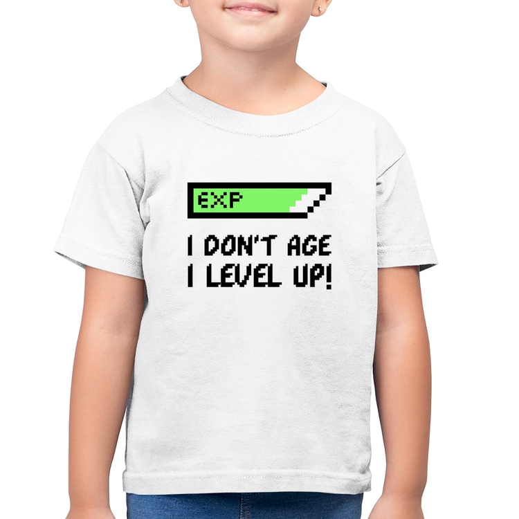 Camiseta Algodão Infantil I Don't Age, I Level Up - Branca