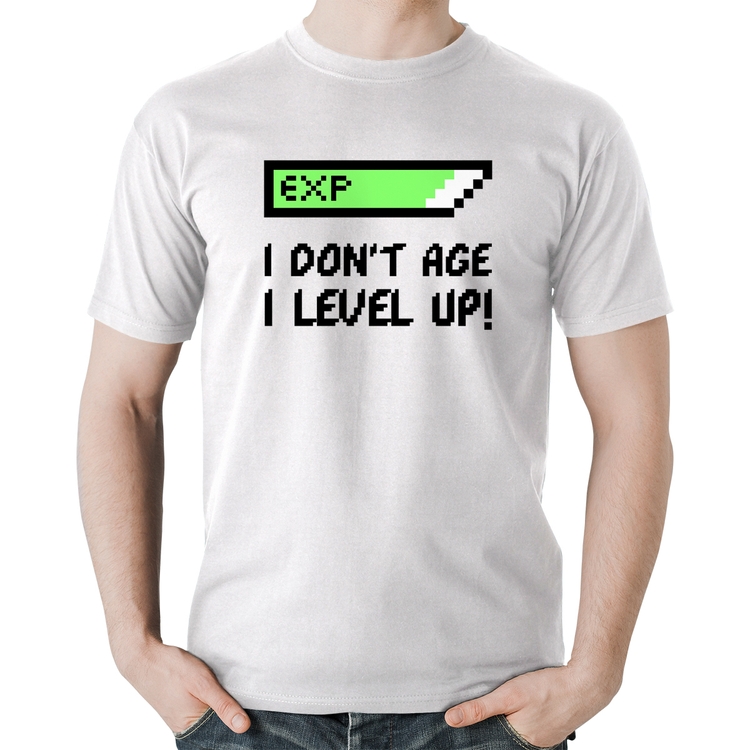 Camiseta Algodão I Don't Age, I Level Up - Branca
