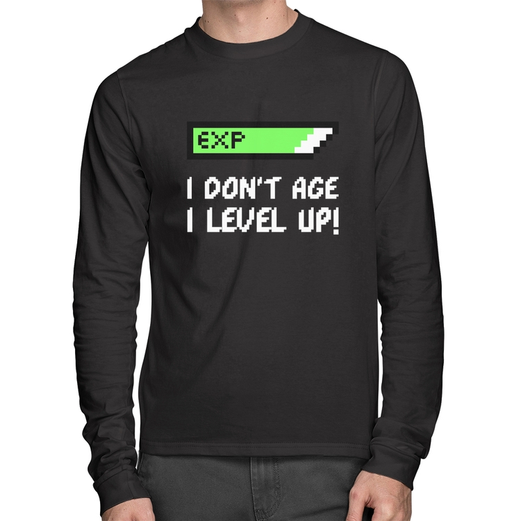Camiseta Algodão I Don't Age, I Level Up Manga Longa