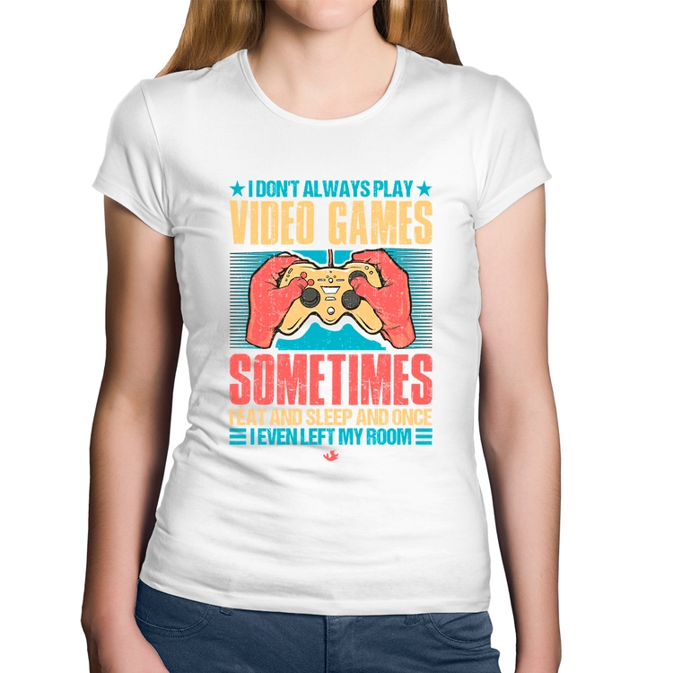 Baby Look Algodão I don't always play videogames - Branca