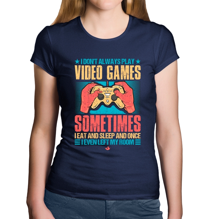 Baby Look Algodão I don't always play videogames - Marinho