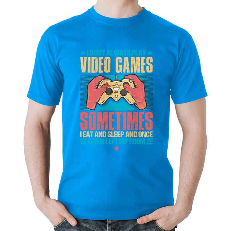 Camiseta Algodão I don't always play videogames - Azul