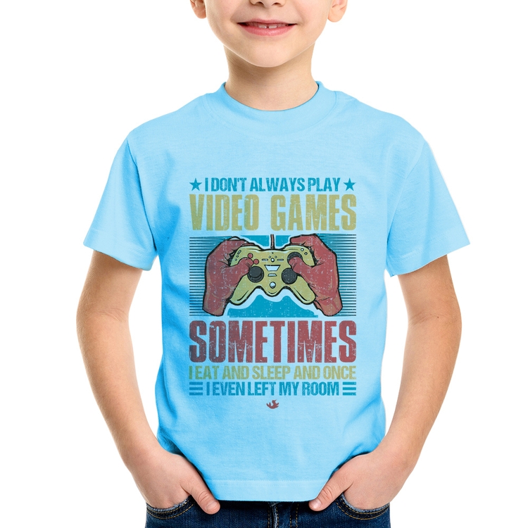 Camiseta Infantil I don't always play videogames - Azul Bebê