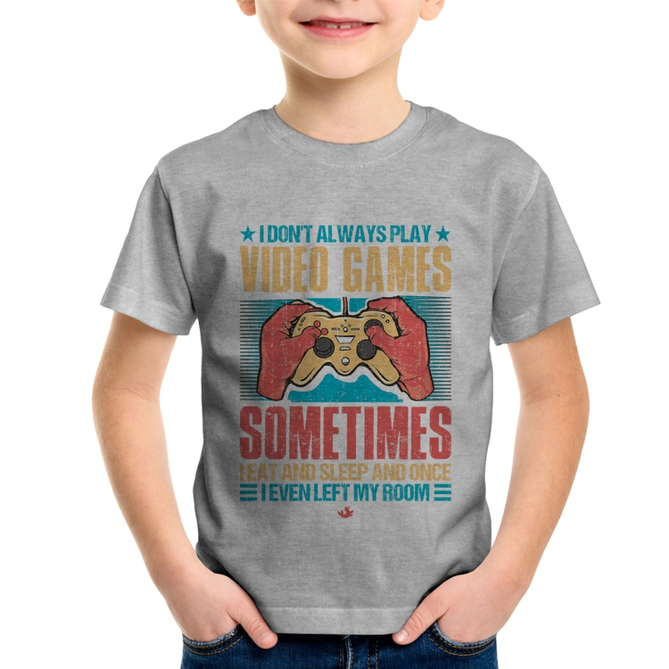 Camiseta Infantil I don't always play videogames - Cinza