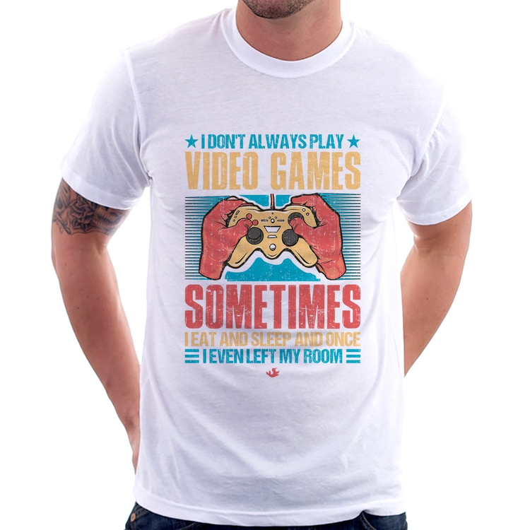 Camiseta I don't always play videogames