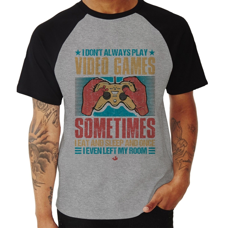 Camiseta Raglan I don't always play videogames - Cinza/Preto