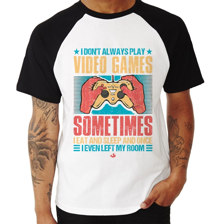 Camiseta Raglan I don't always play videogames