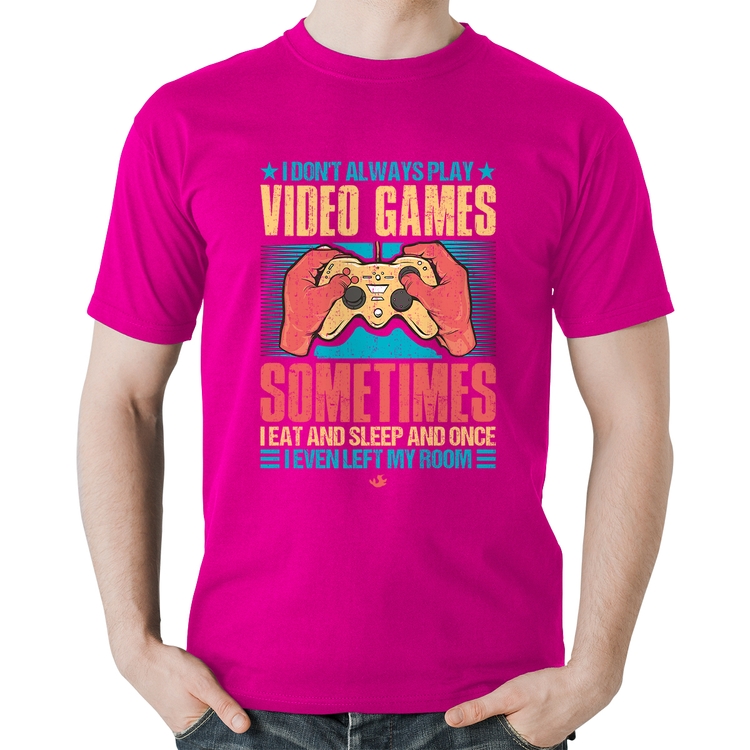 Camiseta Algodão I don't always play videogames - Rosa