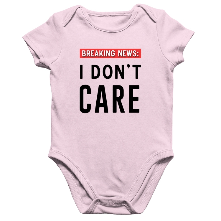 Body Bebê Algodão I don't care - Rosa Bebê