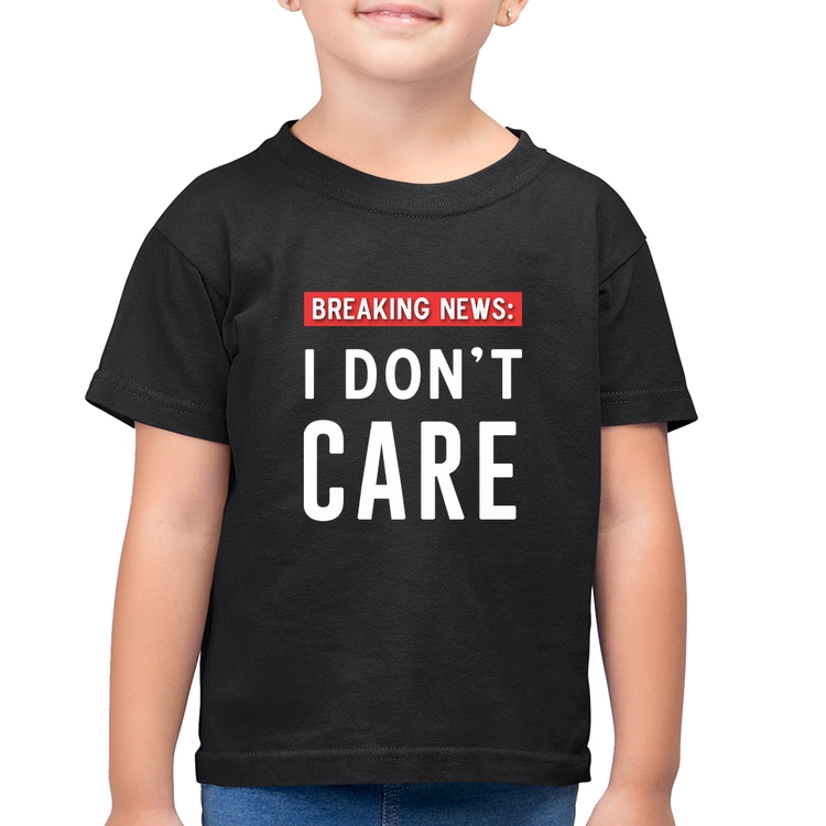 Camiseta Algodão Infantil I don't care
