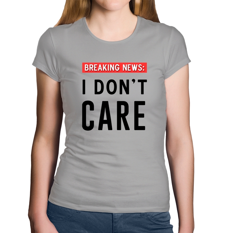 Baby Look Algodão I don't care - Cinza