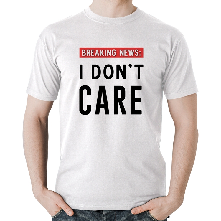 Camiseta Algodão I don't care - Branca