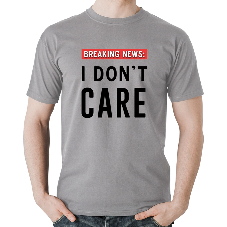 Camiseta Algodão I don't care - Cinza