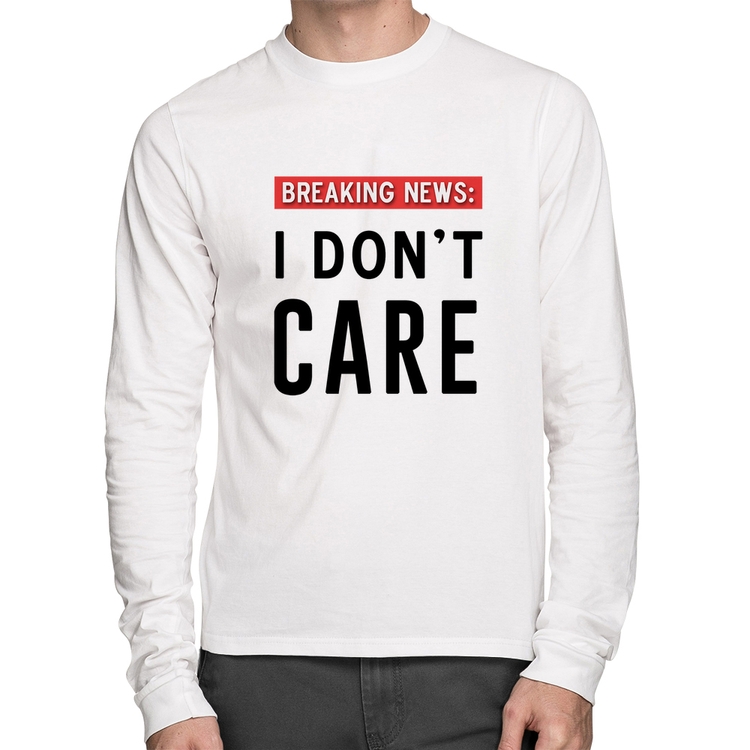 Camiseta Algodão I don't care Manga Longa - Branca