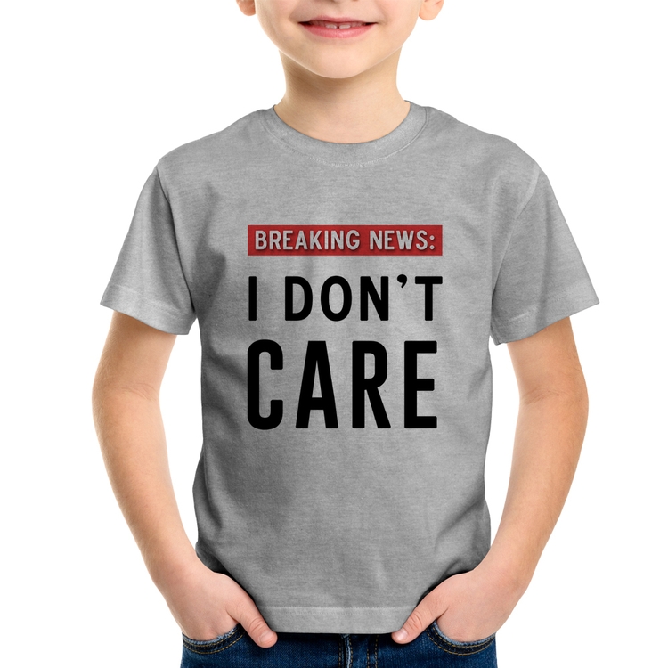 Camiseta Infantil I don't care - Cinza