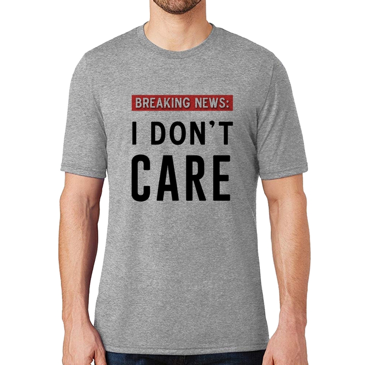 Camiseta I don't care - Cinza