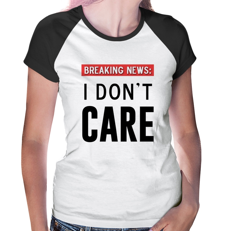 Baby Look Raglan I don't care