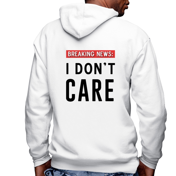 Blusa Moletom I don't care Masculina com Capuz e Zíper - Branca