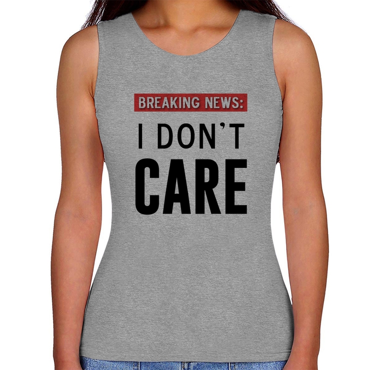 Regata Feminina I don't care - Cinza