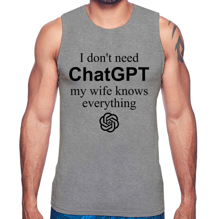 Regata I don't need ChatGPT my wife knows everything - Cinza