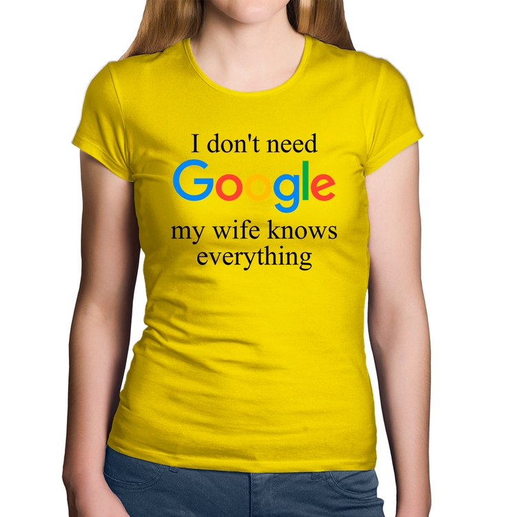 Baby Look Algodão I don't need Google my wife knows everything - Amarela