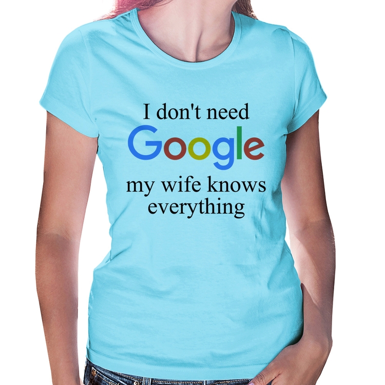 Baby Look I don't need Google my wife knows everything - Azul Bebê