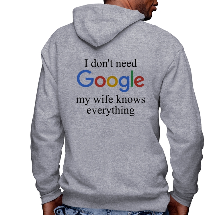 Blusa Moletom I don't need Google my wife knows everything Masculina com Capuz e Zíper - Mescla