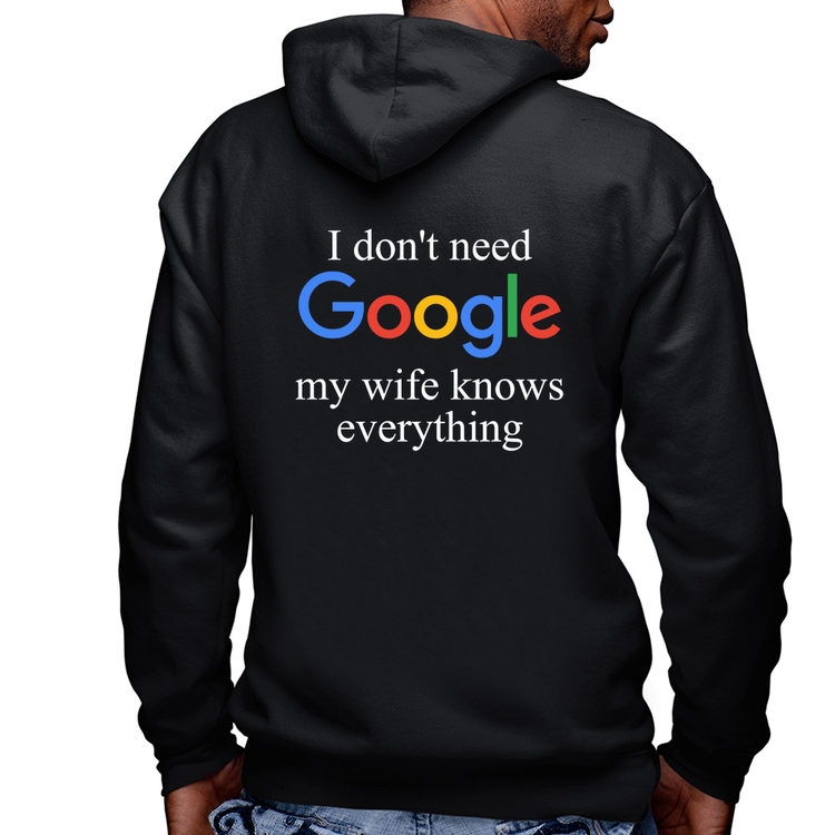 Blusa Moletom I don't need Google my wife knows everything Masculina com Capuz e Zíper
