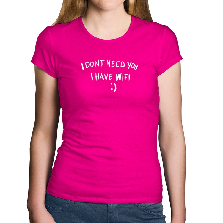 Baby Look Algodão I don't need you I have wifi - Rosa