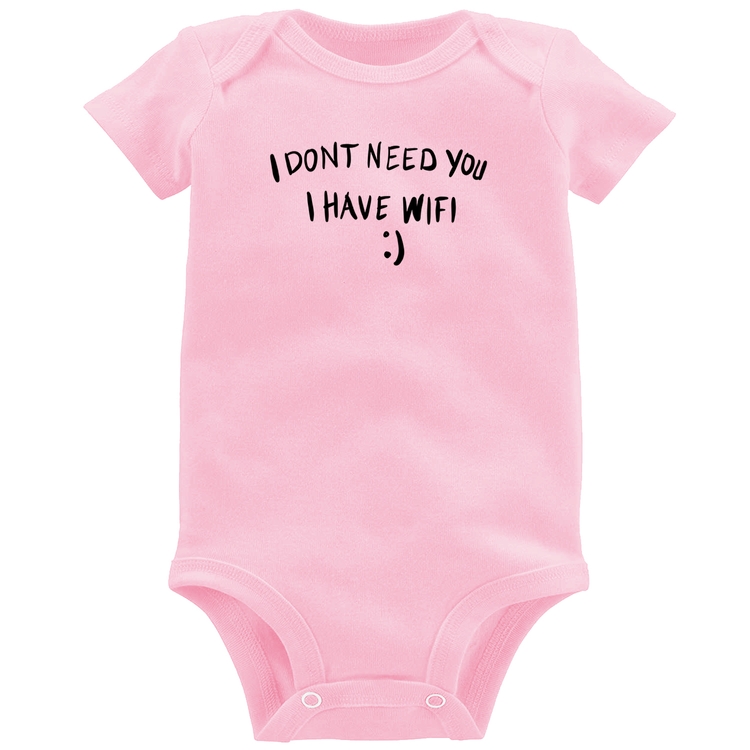 Body Bebê I don't need you I have wifi - Rosa Bebê