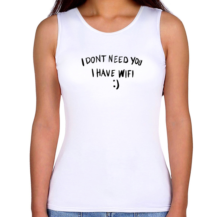 Regata Feminina I don't need you I have wifi