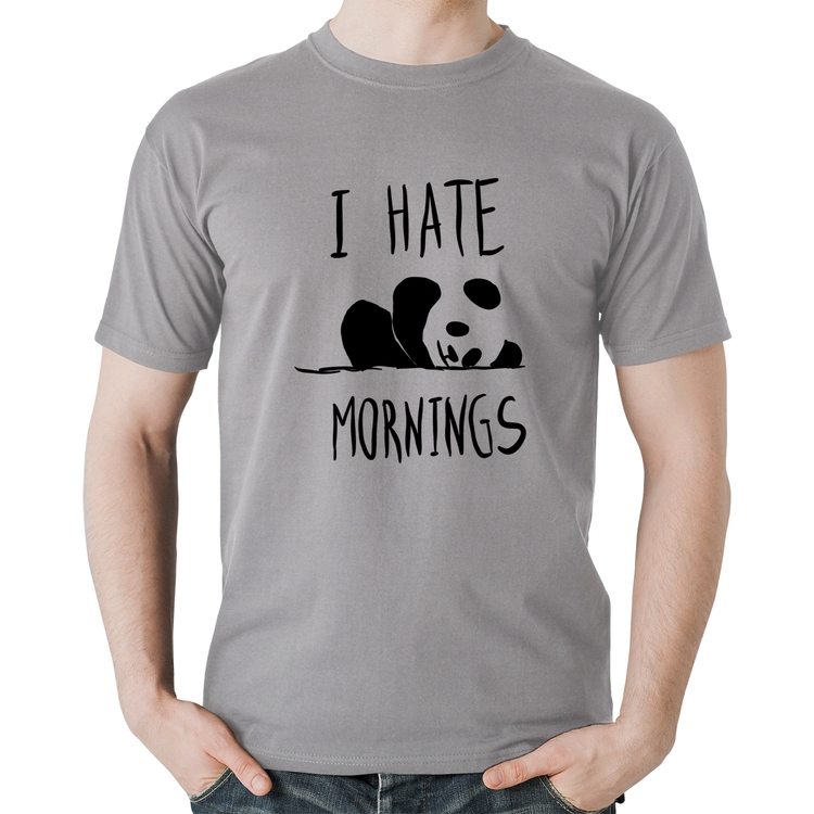 Camiseta Algodão I Hate Mornings - Cinza