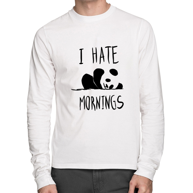 Camiseta Algodão I Hate Mornings Manga Longa - Branca
