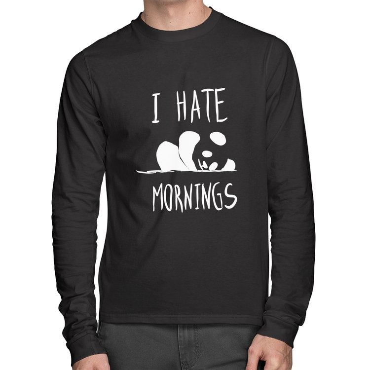 Camiseta Algodão I Hate Mornings Manga Longa