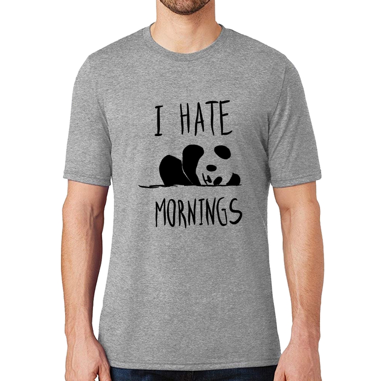 Camiseta I Hate Mornings - Cinza