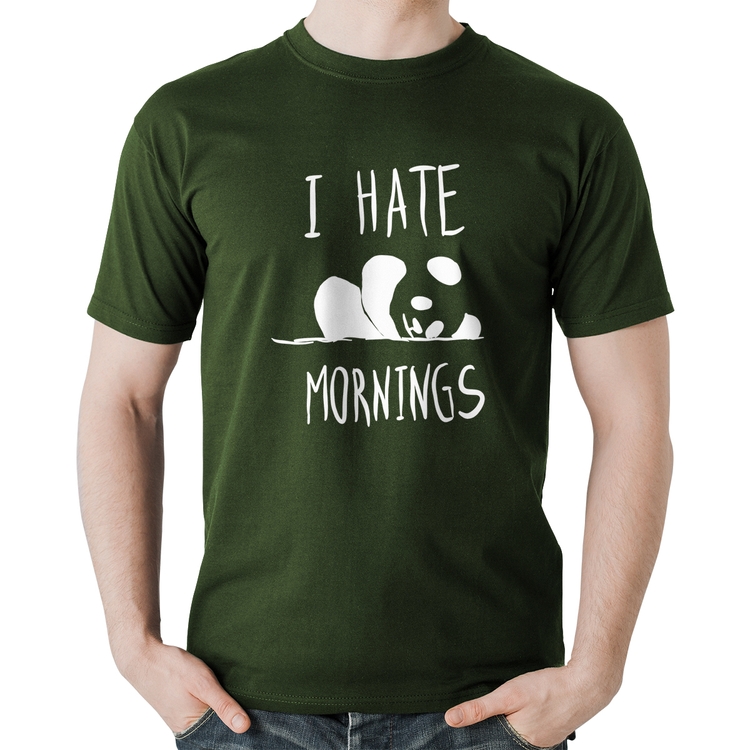 Camiseta Algodão I Hate Mornings - Musgo