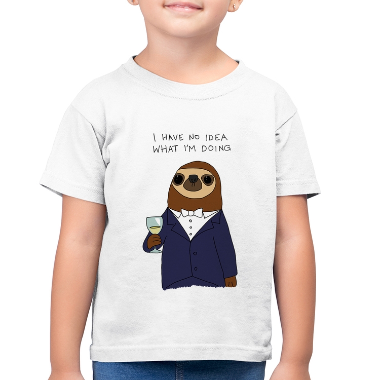 Camiseta Algodão Infantil I have no idea what I am doing - Branca