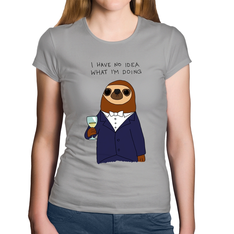 Baby Look Algodão I have no idea what I am doing - Cinza