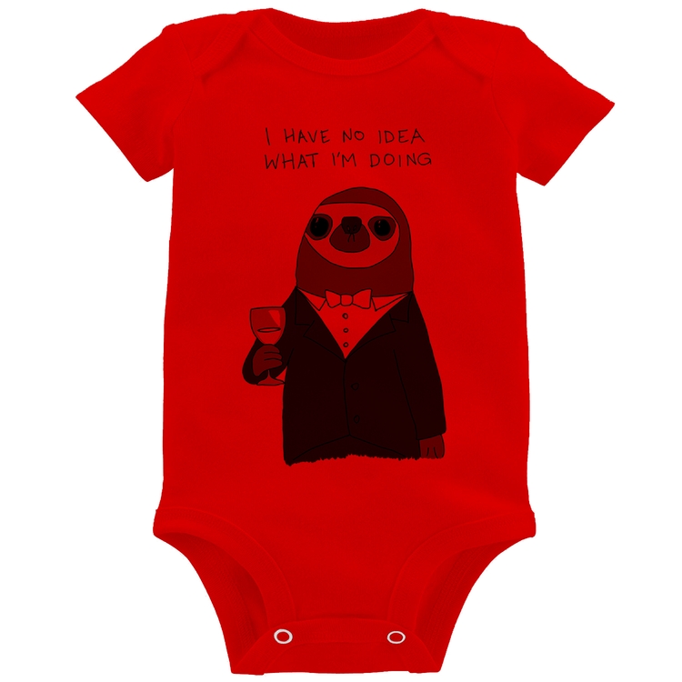 Body Bebê I have no idea what I am doing - Vermelho