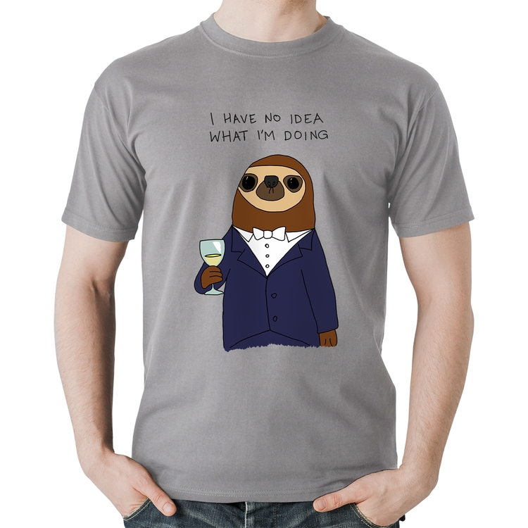 Camiseta Algodão I have no idea what I am doing - Cinza