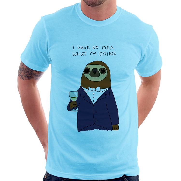 Camiseta I have no idea what I am doing - Azul Bebê