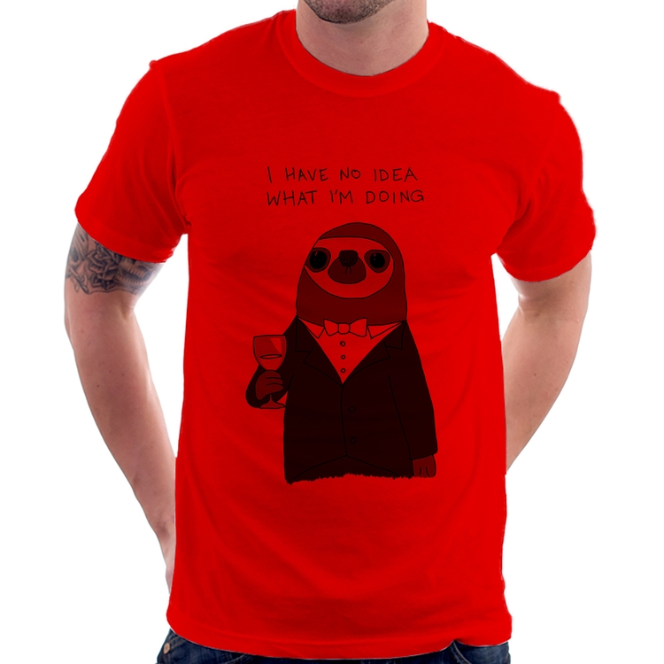 Camiseta I have no idea what I am doing - Vermelha