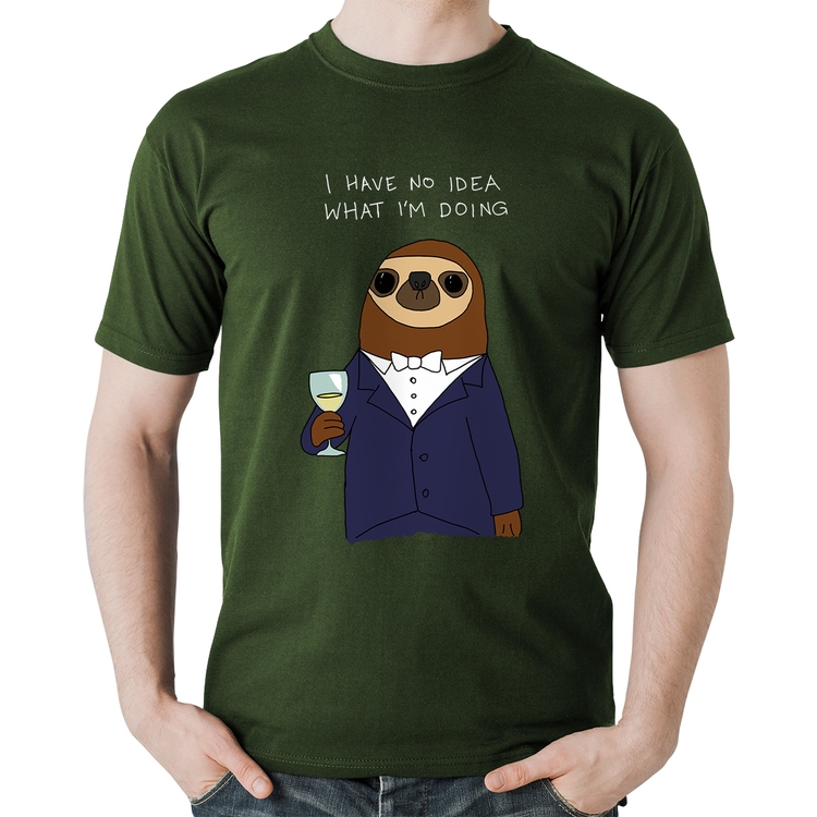 Camiseta Algodão I have no idea what I am doing - Musgo