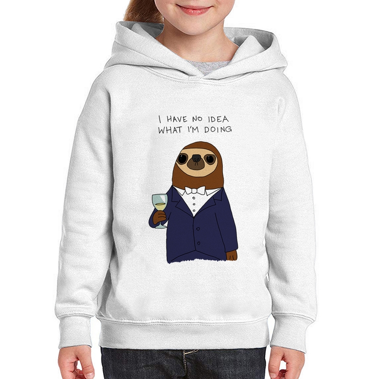 Moletom Infantil I have no idea what I am doing