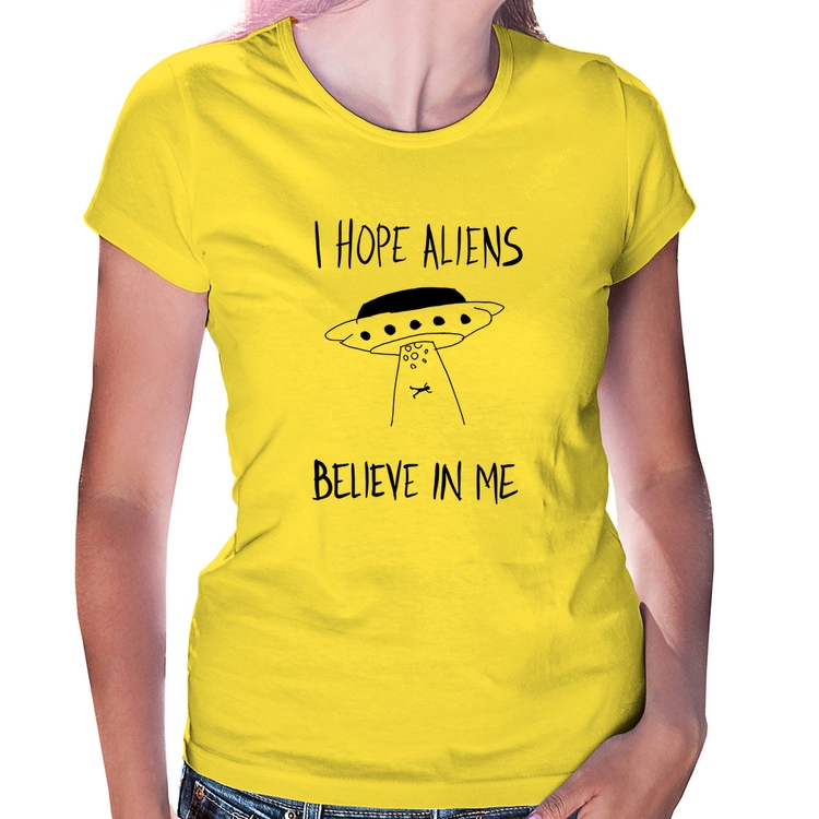 Baby Look I hope Aliens Believe In Me - Amarela
