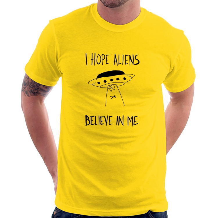 Camiseta I hope Aliens Believe In Me - Amarela