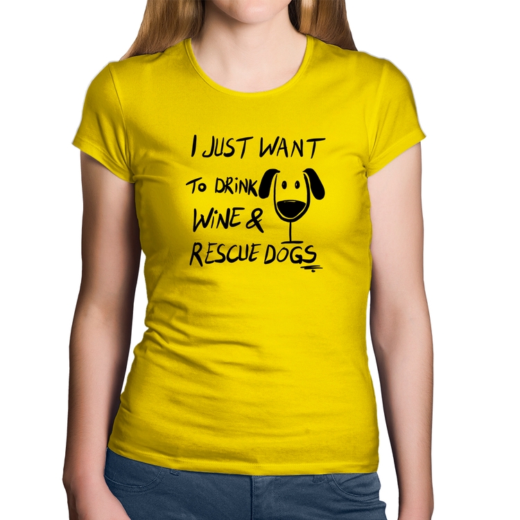 Baby Look Algodão I just want to drink wine and rescue dogs - Amarela