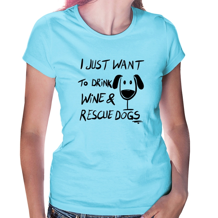 Baby Look I just want to drink wine and rescue dogs - Azul Bebê