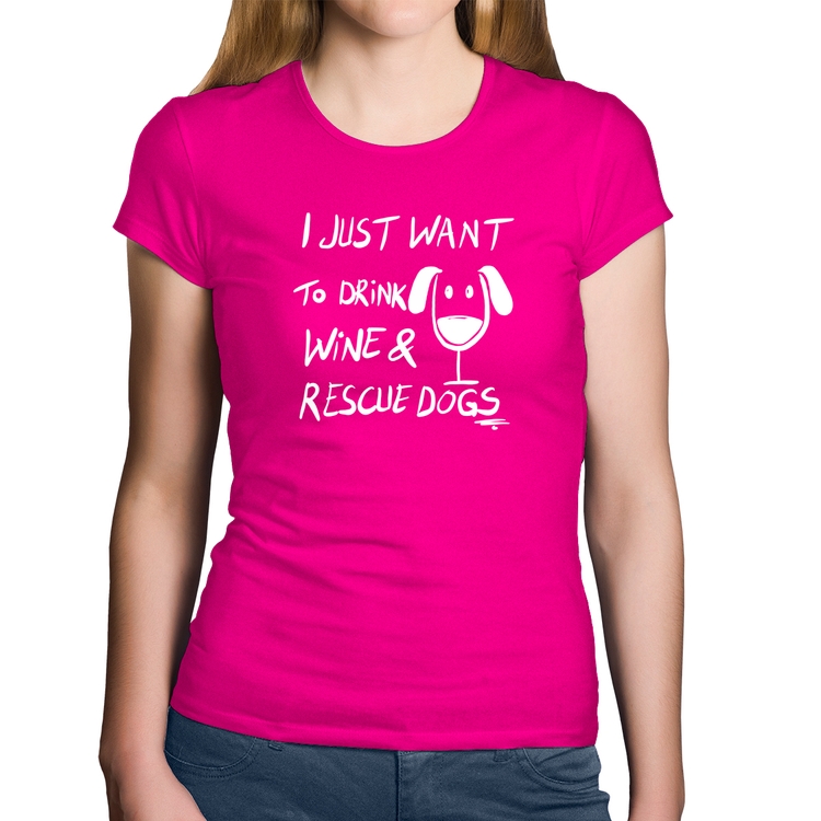 Baby Look Algodão I just want to drink wine and rescue dogs - Rosa