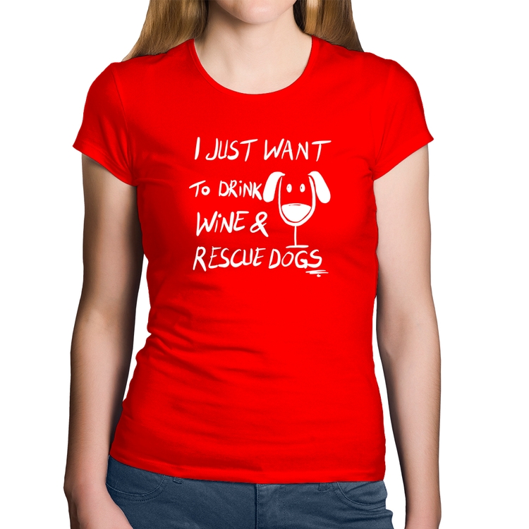 Baby Look Algodão I just want to drink wine and rescue dogs - Vermelha